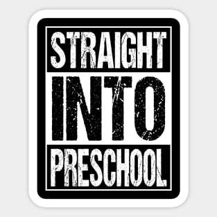 Straight Into Preschool T-Shirt Back To School Funny Gifts For Students Sticker